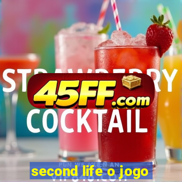 second life o jogo